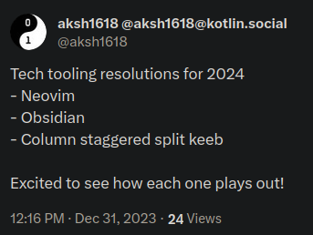 Screenshot of my tweet (umm X post?) showing a list of three tech resolutions for 2024: neovim, obsidian and split keyboard; wih 24 views